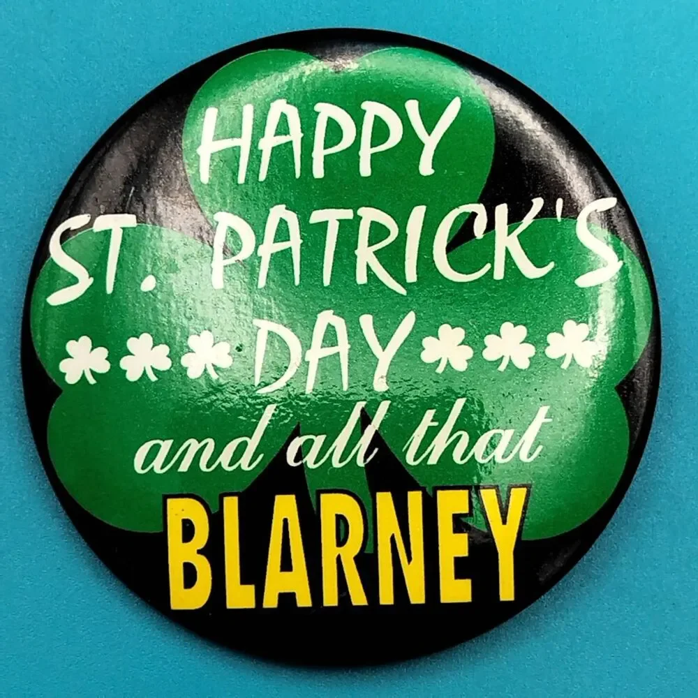 Happy St. Patrick's Day And All That Blarney Pin Button Pinback